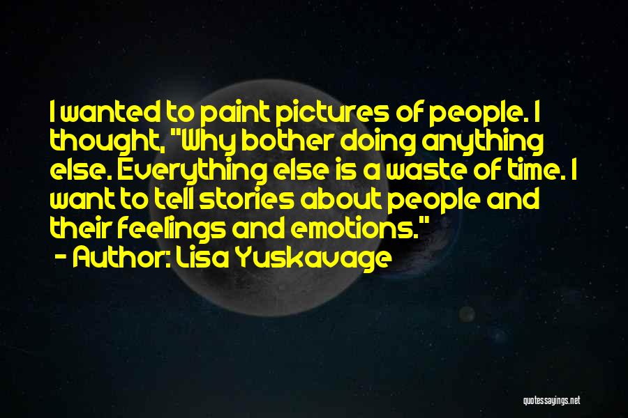 Pictures Tell Stories Quotes By Lisa Yuskavage