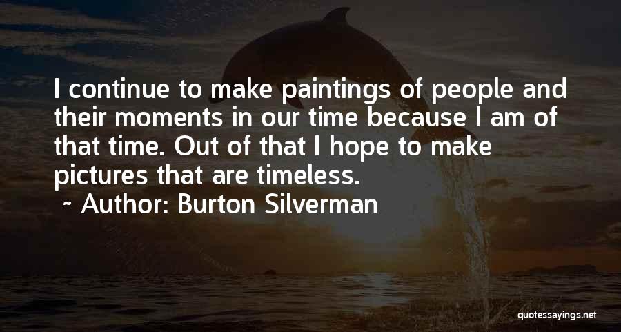 Pictures With Hope Quotes By Burton Silverman