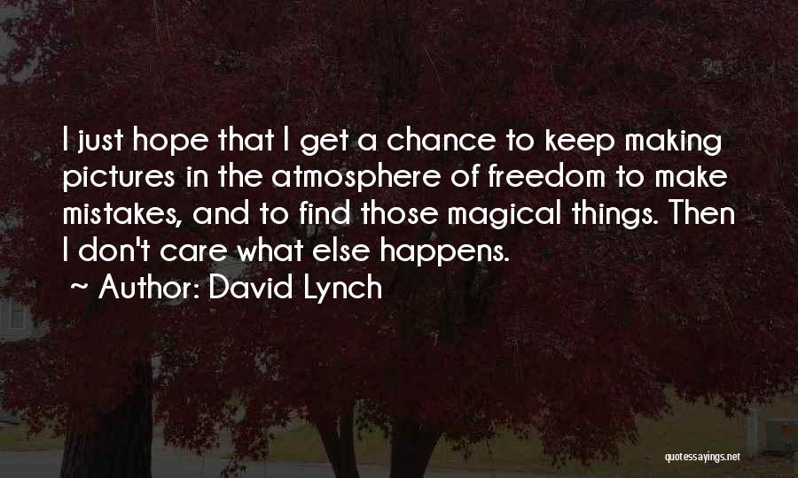 Pictures With Hope Quotes By David Lynch