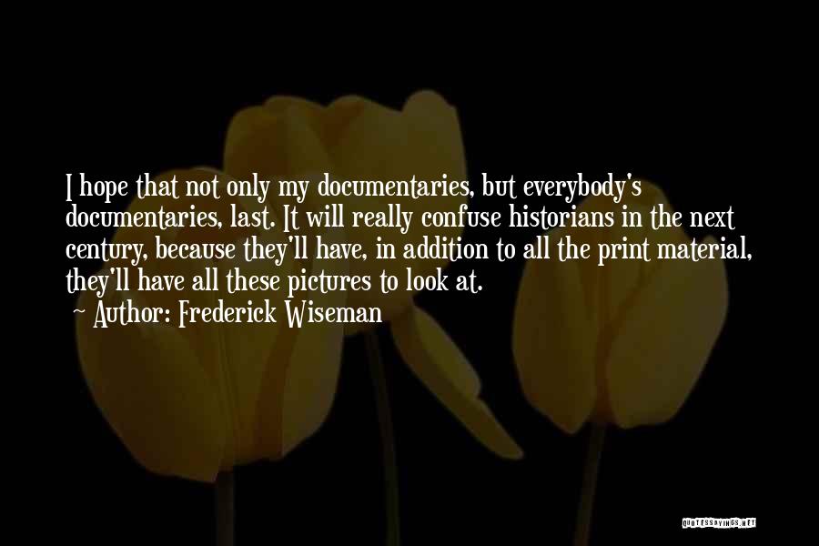 Pictures With Hope Quotes By Frederick Wiseman