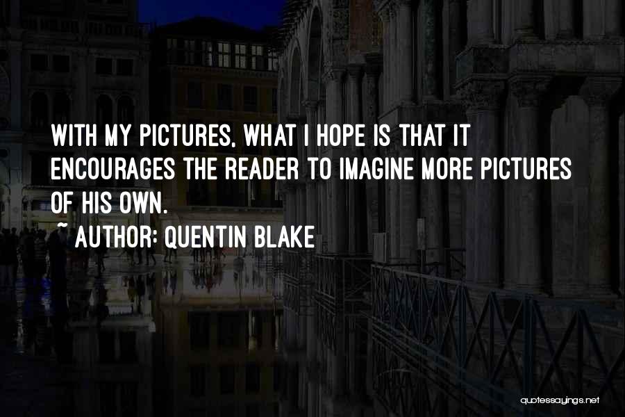 Pictures With Hope Quotes By Quentin Blake