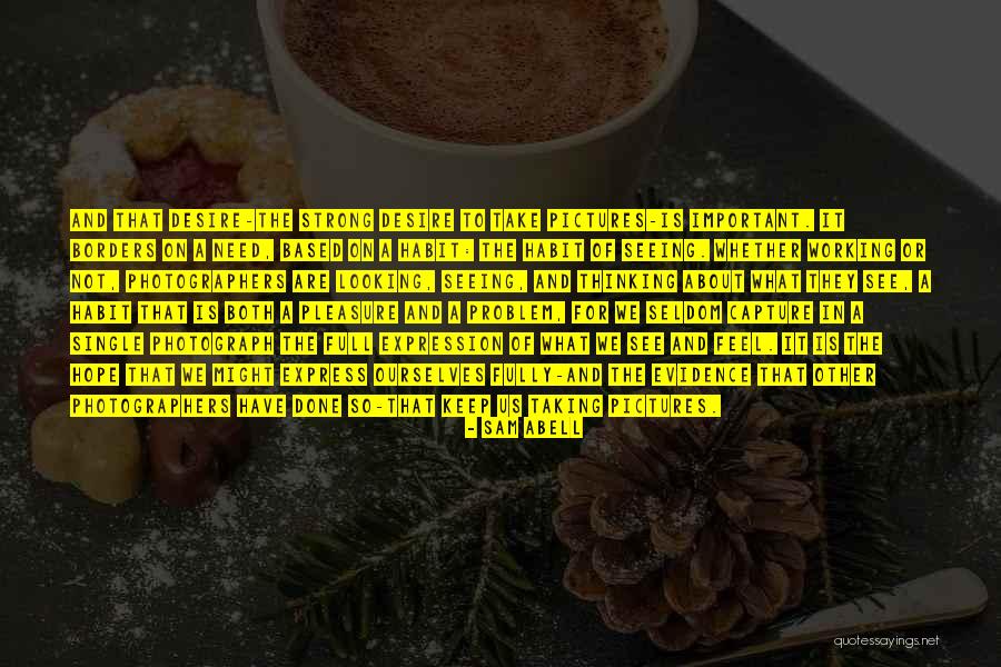 Pictures With Hope Quotes By Sam Abell Pictures With Hope Quotes By Sam Abell