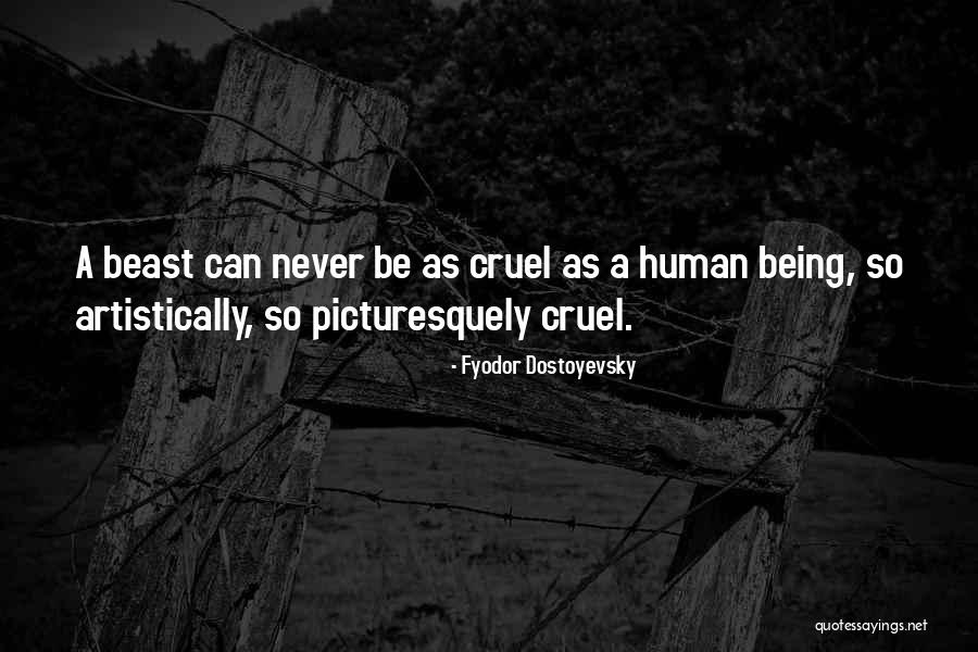 Picturesquely Quotes By Fyodor Dostoyevsky Picturesquely Quotes By Fyodor Dostoyevsky