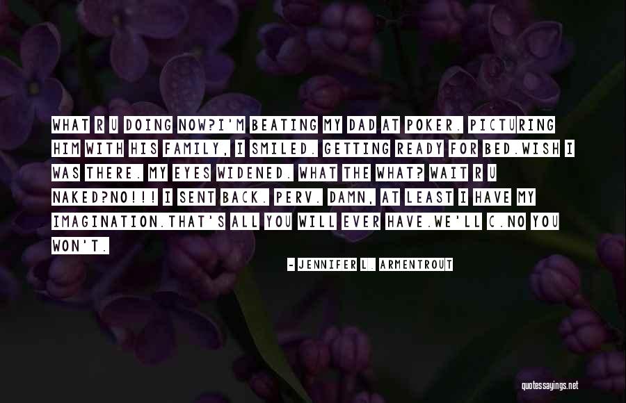 Picturing Quotes By Jennifer L. Armentrout Picturing Quotes By Jennifer L. Armentrout
