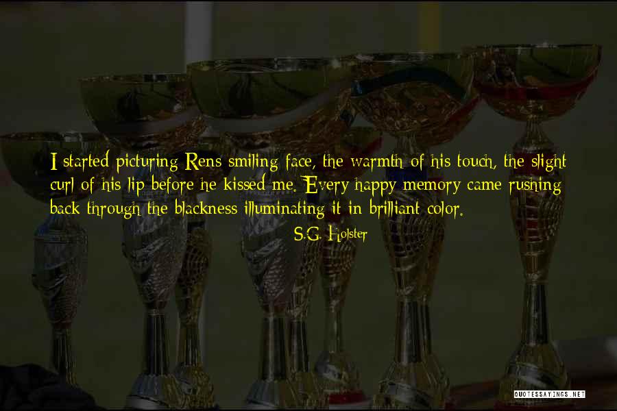 Picturing Quotes By S.G. Holster Picturing Quotes By S.G. Holster