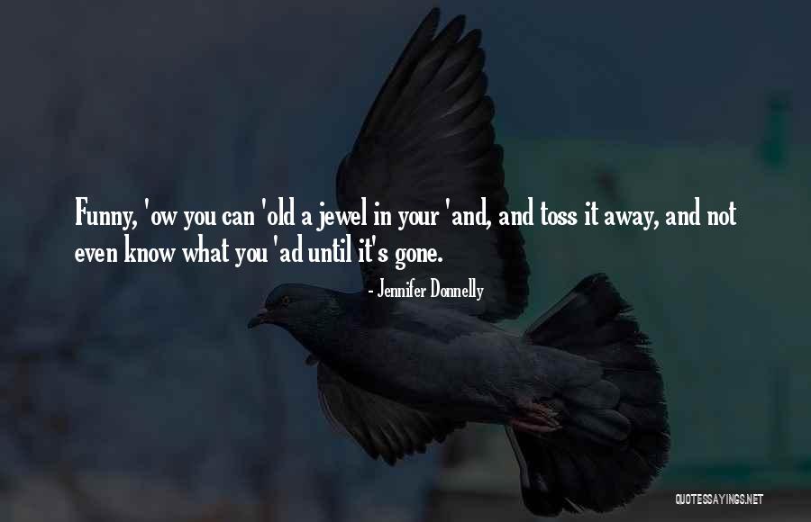 Pidana Pokok Quotes By Jennifer Donnelly Pidana Pokok Quotes By Jennifer Donnelly