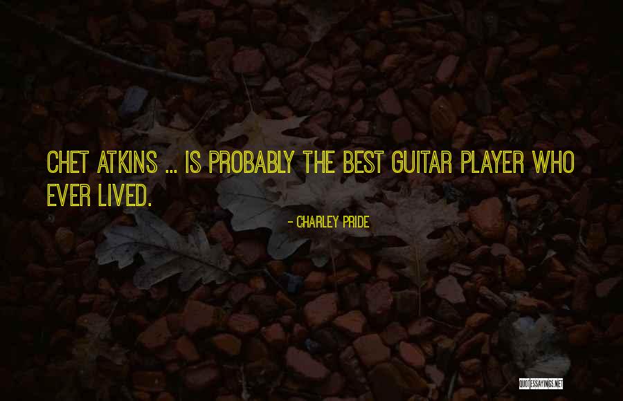 Pider Quotes By Charley Pride Pider Quotes By Charley Pride