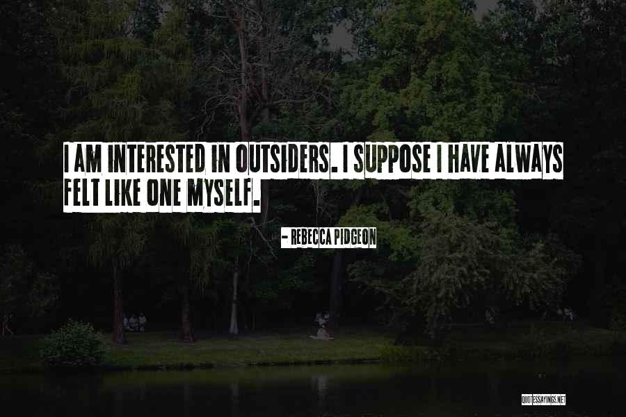 Pidgeon Quotes By Rebecca Pidgeon