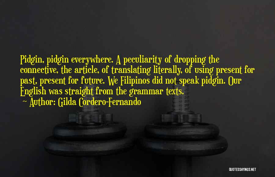 Pidgin English Quotes By Gilda Cordero-Fernando