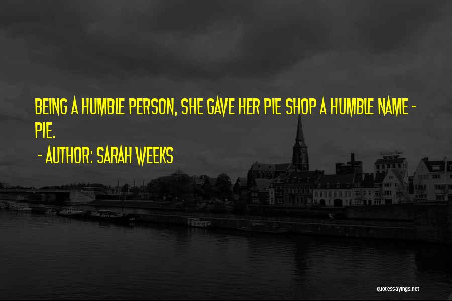 Pie By Sarah Weeks Quotes By Sarah Weeks