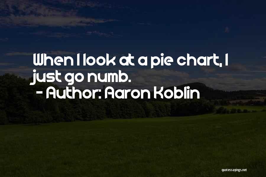 Pie Chart Quotes By Aaron Koblin