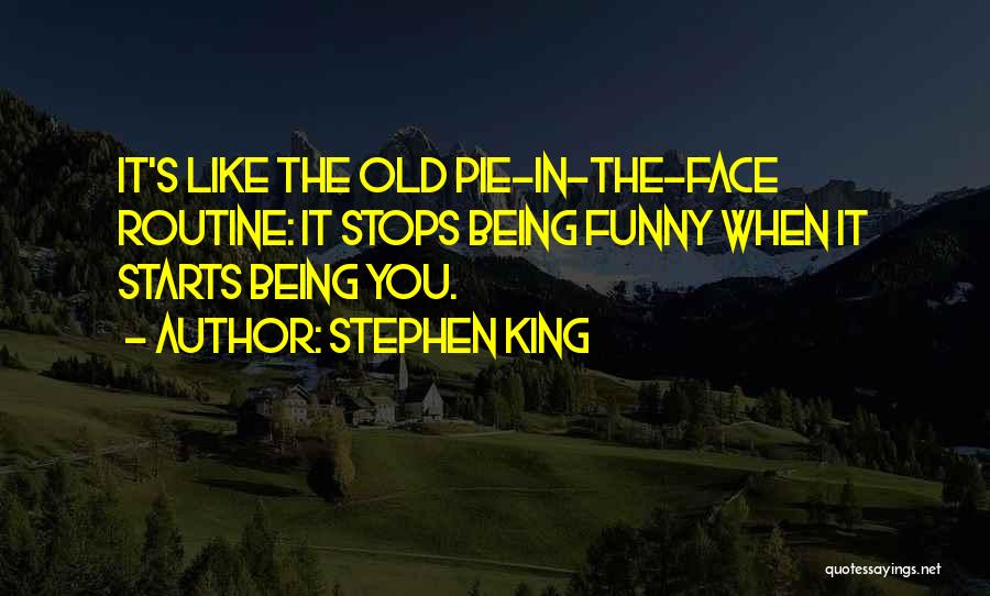 Pie In The Face Quotes By Stephen King