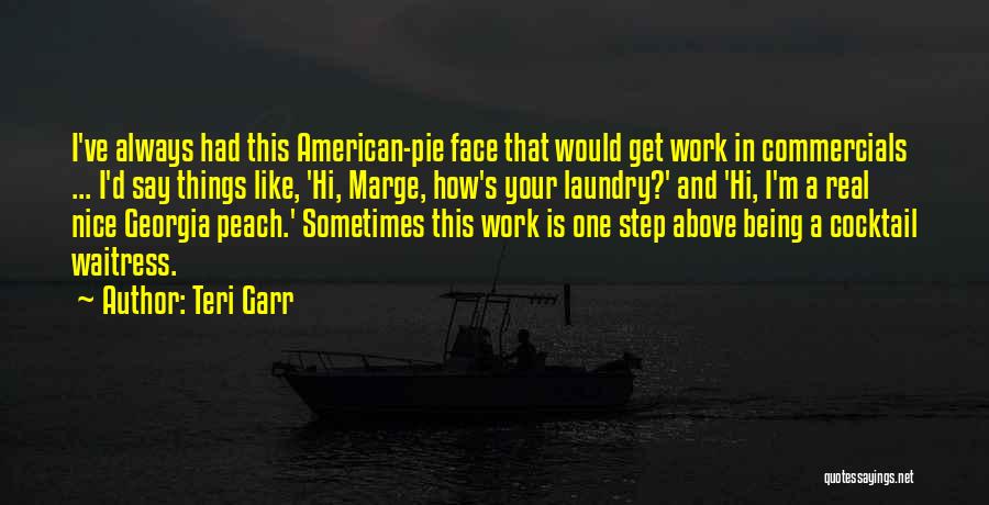 Pie In The Face Quotes By Teri Garr