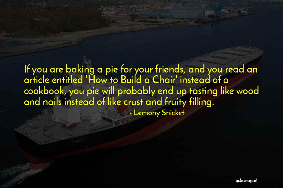 Pie Like Quotes By Lemony Snicket Pie Like Quotes By Lemony Snicket