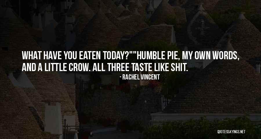 Pie Like Quotes By Rachel Vincent Pie Like Quotes By Rachel Vincent