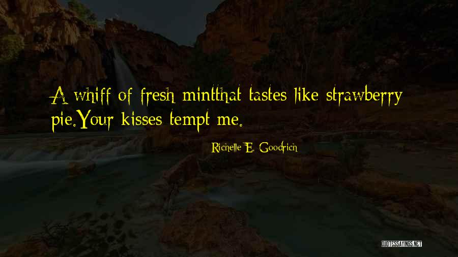Pie Like Quotes By Richelle E. Goodrich Pie Like Quotes By Richelle E. Goodrich