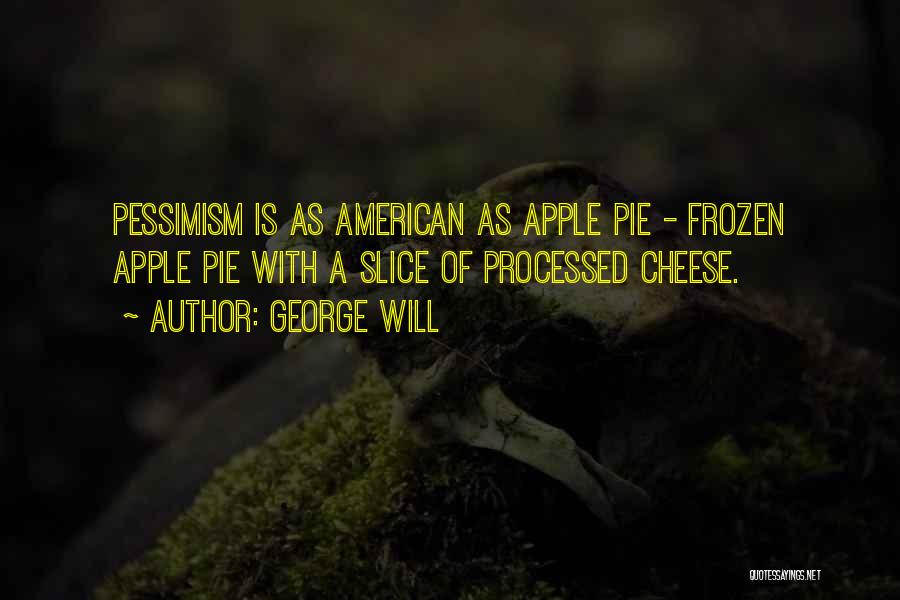 Pie Slice Quotes By George Will