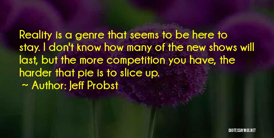 Pie Slice Quotes By Jeff Probst