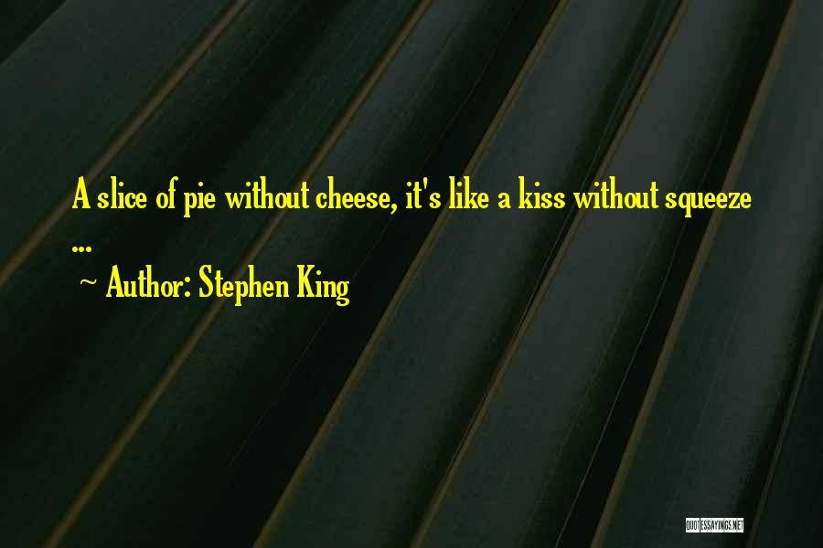 Pie Slice Quotes By Stephen King