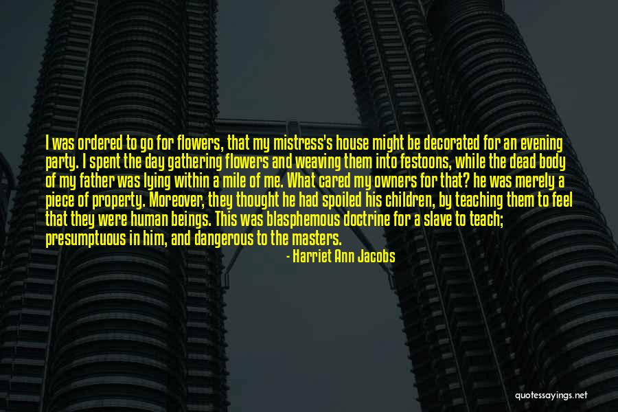 Piece By Piece Quotes By Harriet Ann Jacobs Piece By Piece Quotes By Harriet Ann Jacobs