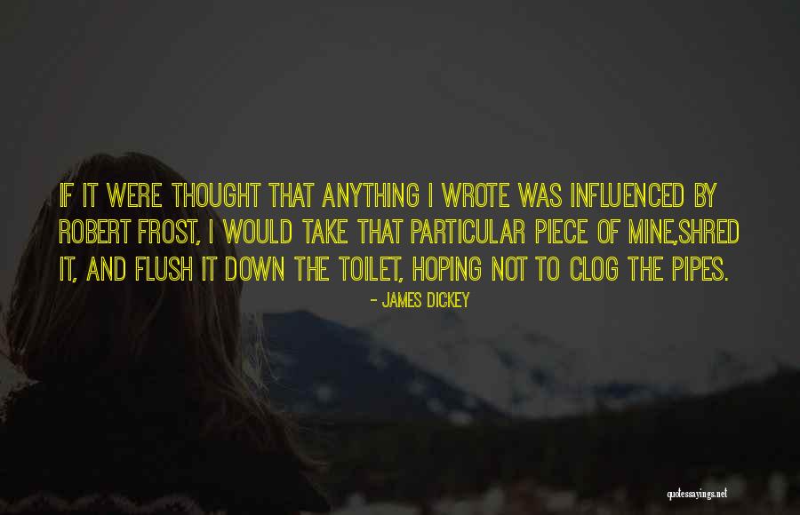 Piece By Piece Quotes By James Dickey Piece By Piece Quotes By James Dickey