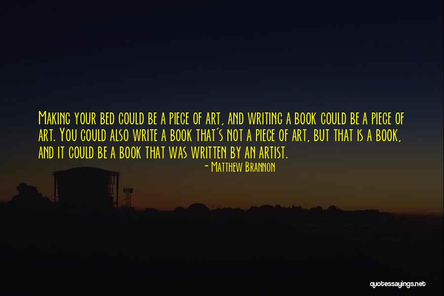 Piece By Piece Quotes By Matthew Brannon Piece By Piece Quotes By Matthew Brannon