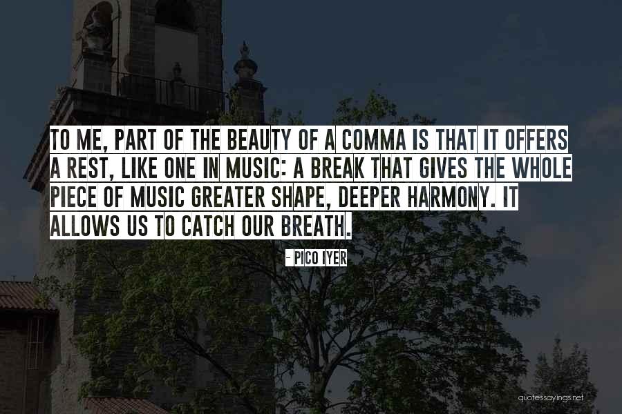 Piece In Music Quotes By Pico Iyer Piece In Music Quotes By Pico Iyer