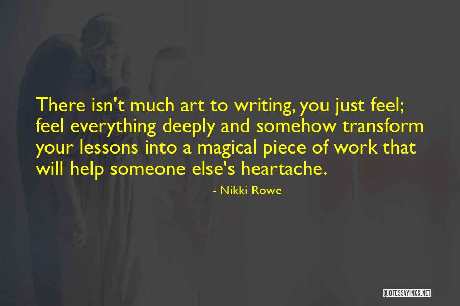 Piece Of Art Quotes By Nikki Rowe Piece Of Art Quotes By Nikki Rowe