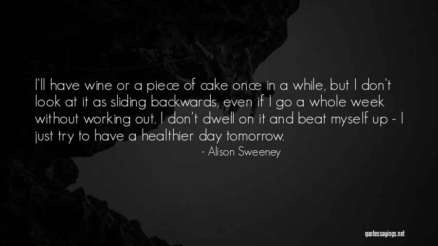 Piece Of Cake Quotes By Alison Sweeney Piece Of Cake Quotes By Alison Sweeney