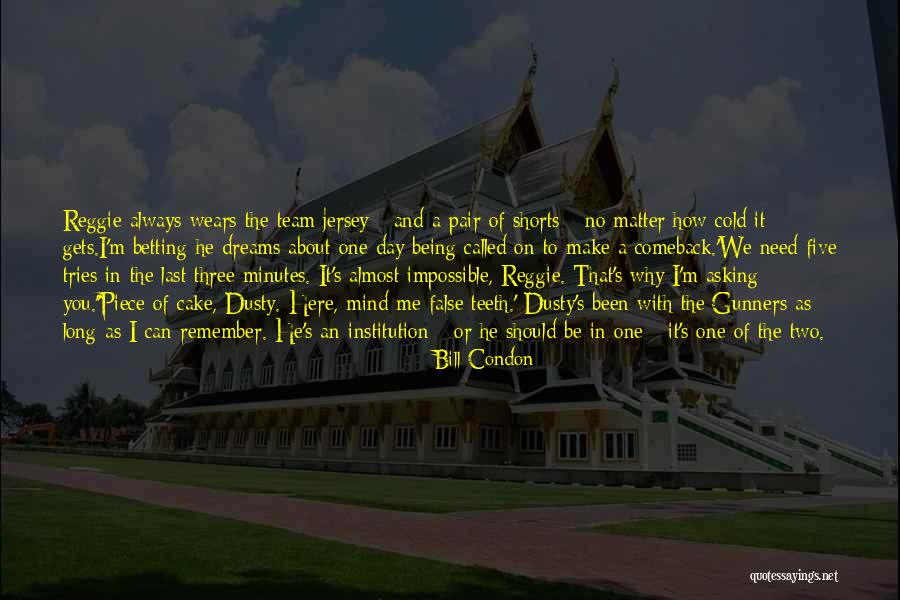 Piece Of Cake Quotes By Bill Condon Piece Of Cake Quotes By Bill Condon