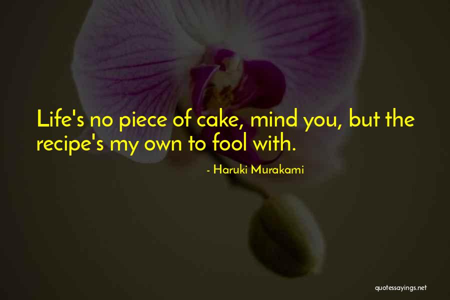 Piece Of Cake Quotes By Haruki Murakami Piece Of Cake Quotes By Haruki Murakami