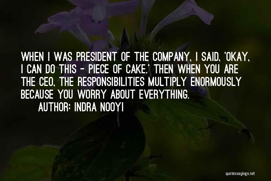 Piece Of Cake Quotes By Indra Nooyi