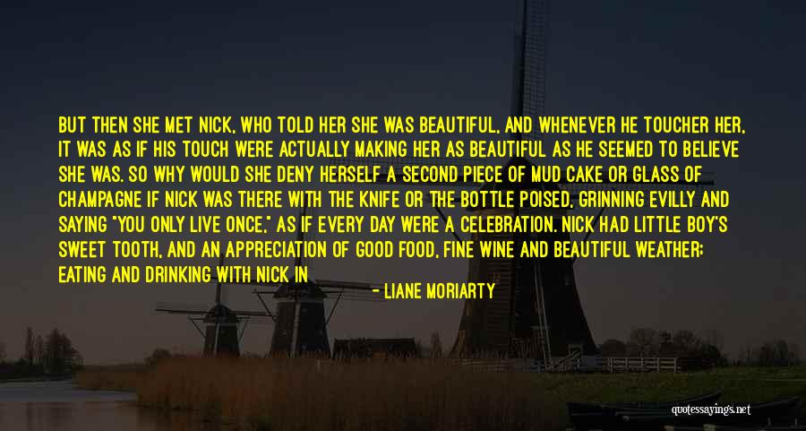 Piece Of Cake Quotes By Liane Moriarty Piece Of Cake Quotes By Liane Moriarty