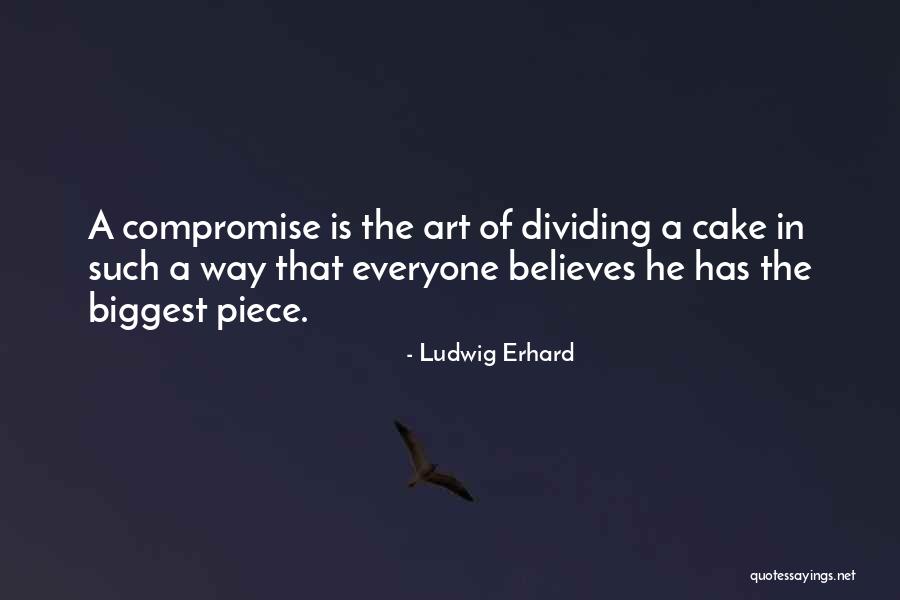 Piece Of Cake Quotes By Ludwig Erhard Piece Of Cake Quotes By Ludwig Erhard