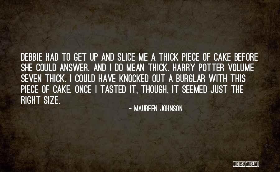 Piece Of Cake Quotes By Maureen Johnson Piece Of Cake Quotes By Maureen Johnson