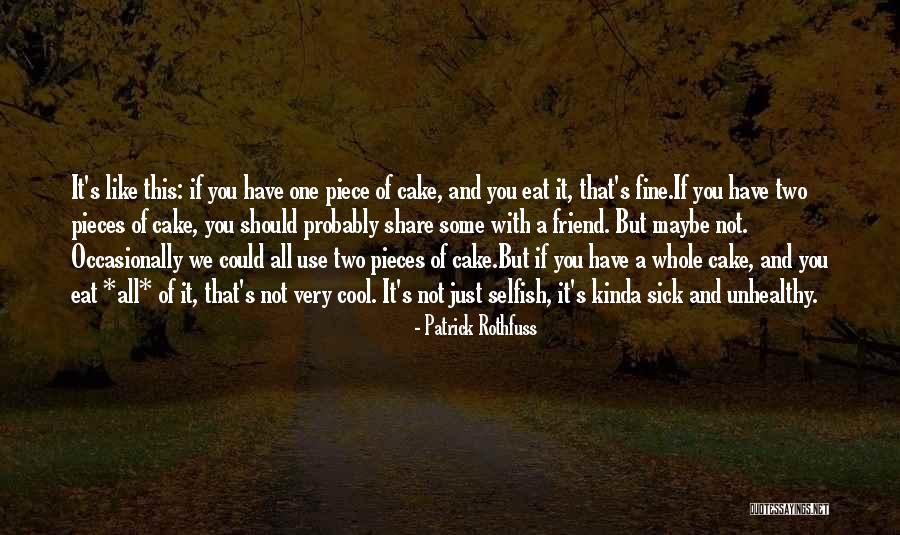 Piece Of Cake Quotes By Patrick Rothfuss Piece Of Cake Quotes By Patrick Rothfuss