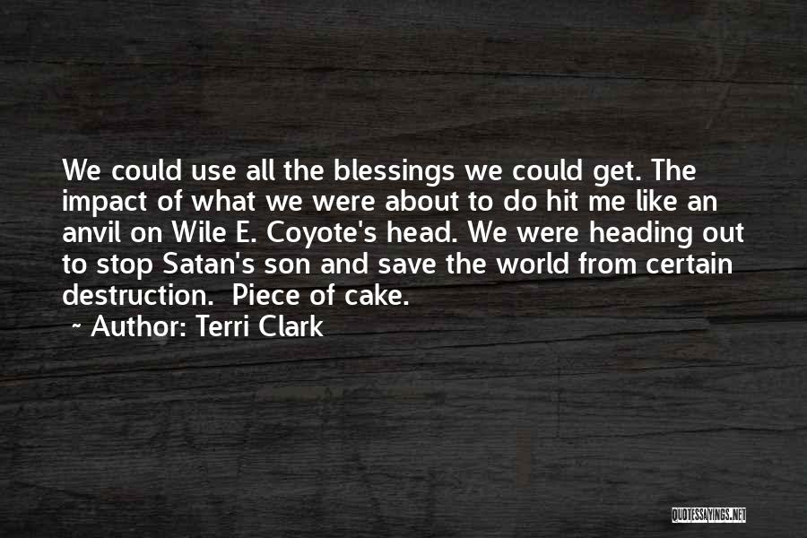 Piece Of Cake Quotes By Terri Clark