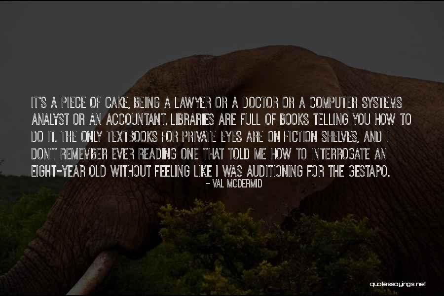 Piece Of Cake Quotes By Val McDermid Piece Of Cake Quotes By Val McDermid