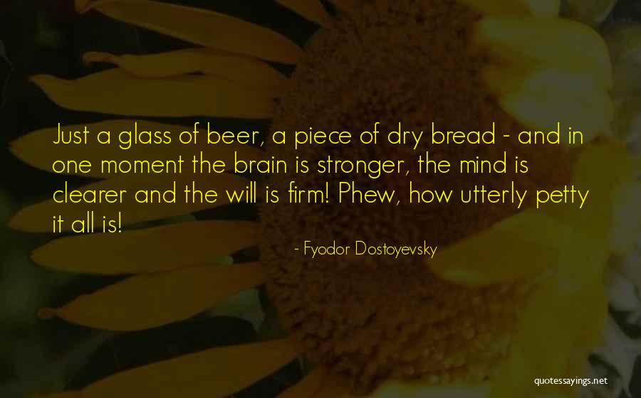Piece Of Mind Quotes By Fyodor Dostoyevsky Piece Of Mind Quotes By Fyodor Dostoyevsky
