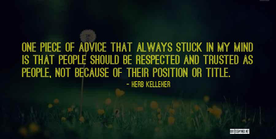 Piece Of Mind Quotes By Herb Kelleher Piece Of Mind Quotes By Herb Kelleher