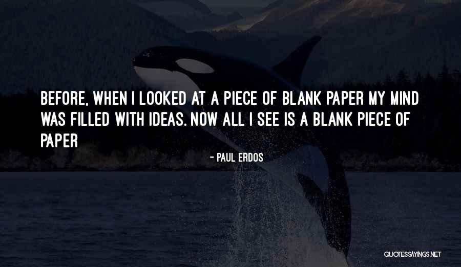 Piece Of Mind Quotes By Paul Erdos Piece Of Mind Quotes By Paul Erdos