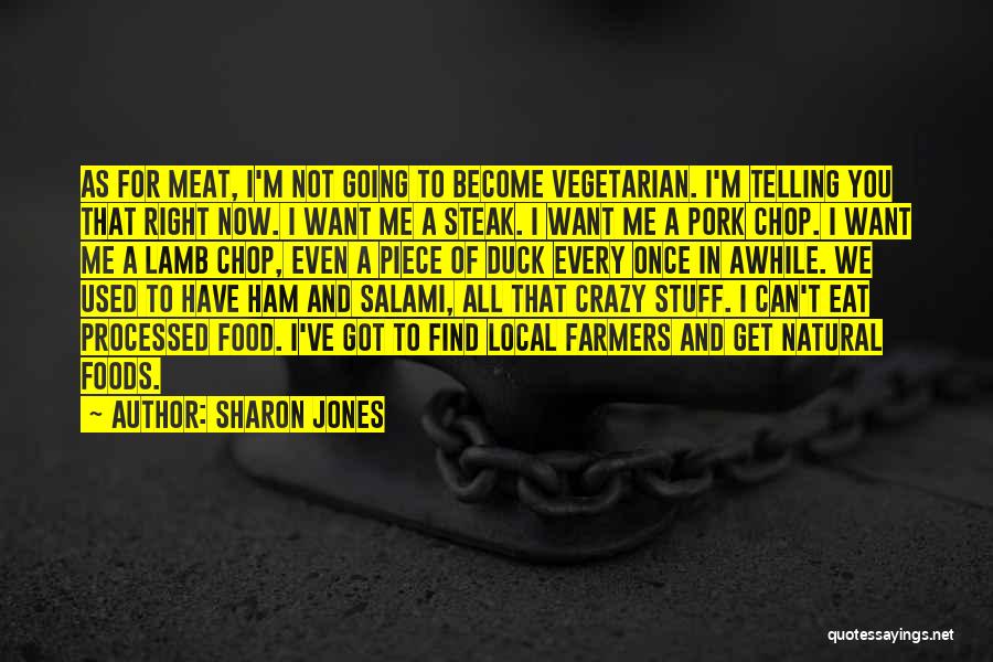 Piece Of Steak Quotes By Sharon Jones