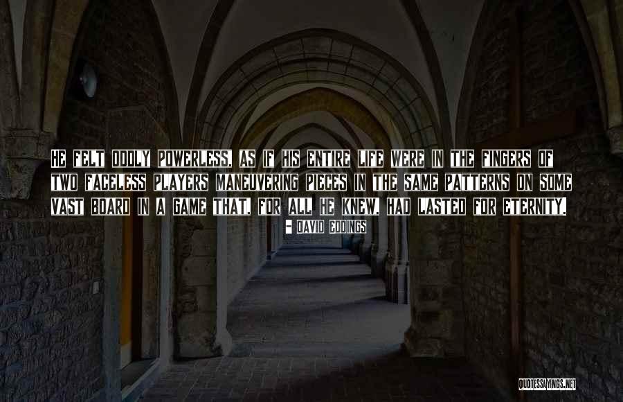 Pieces And Players Quotes By David Eddings Pieces And Players Quotes By David Eddings