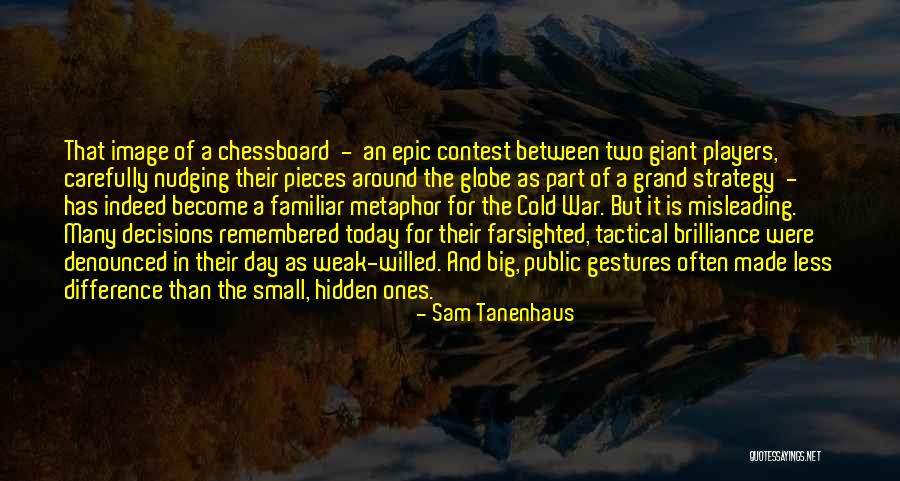 Pieces And Players Quotes By Sam Tanenhaus Pieces And Players Quotes By Sam Tanenhaus