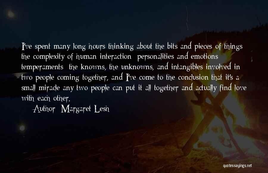 Pieces Coming Together Quotes By Margaret Lesh