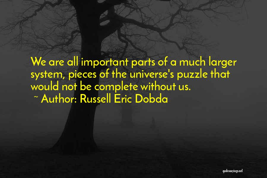 Pieces Of A Puzzle Quotes By Russell Eric Dobda