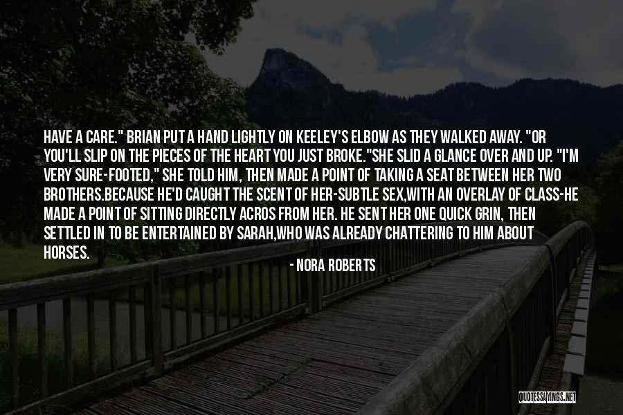 Pieces Of Heart Quotes By Nora Roberts Pieces Of Heart Quotes By Nora Roberts