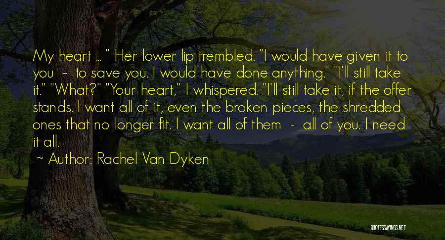 Pieces Of Heart Quotes By Rachel Van Dyken