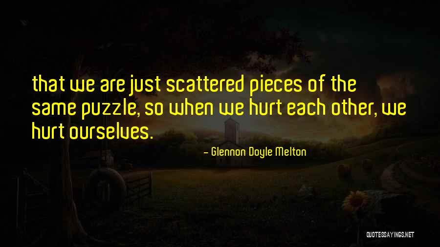 Pieces Of The Puzzle Quotes By Glennon Doyle Melton Pieces Of The Puzzle Quotes By Glennon Doyle Melton