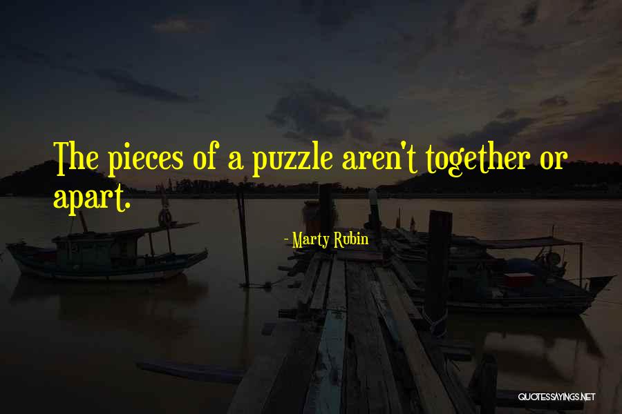 Pieces Of The Puzzle Quotes By Marty Rubin Pieces Of The Puzzle Quotes By Marty Rubin